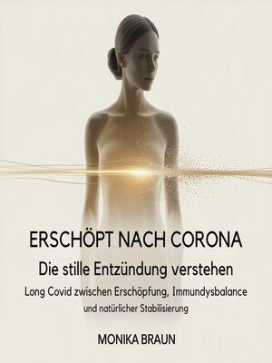 cover image of ERSCHÖPFT NACH CORONA Die stille Entzündung verstehen